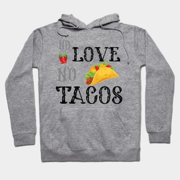 No Love No Tacos no love no tacos 2020 Hoodie by Gaming champion